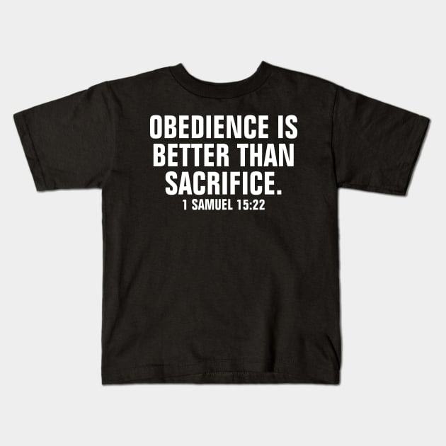 Obedience Is Better Than Sacrifice 1 samuel 15:22 - Christian Kids T-Shirt by ChristianShirtsStudios